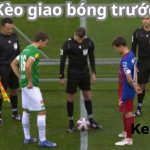 Kèo giao bóng trước là gì? Là bet thủ hãy tìm hiểu